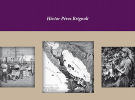Un recorrido a través de “El laberinto centroamericano” de Héctor Pérez Brignoli